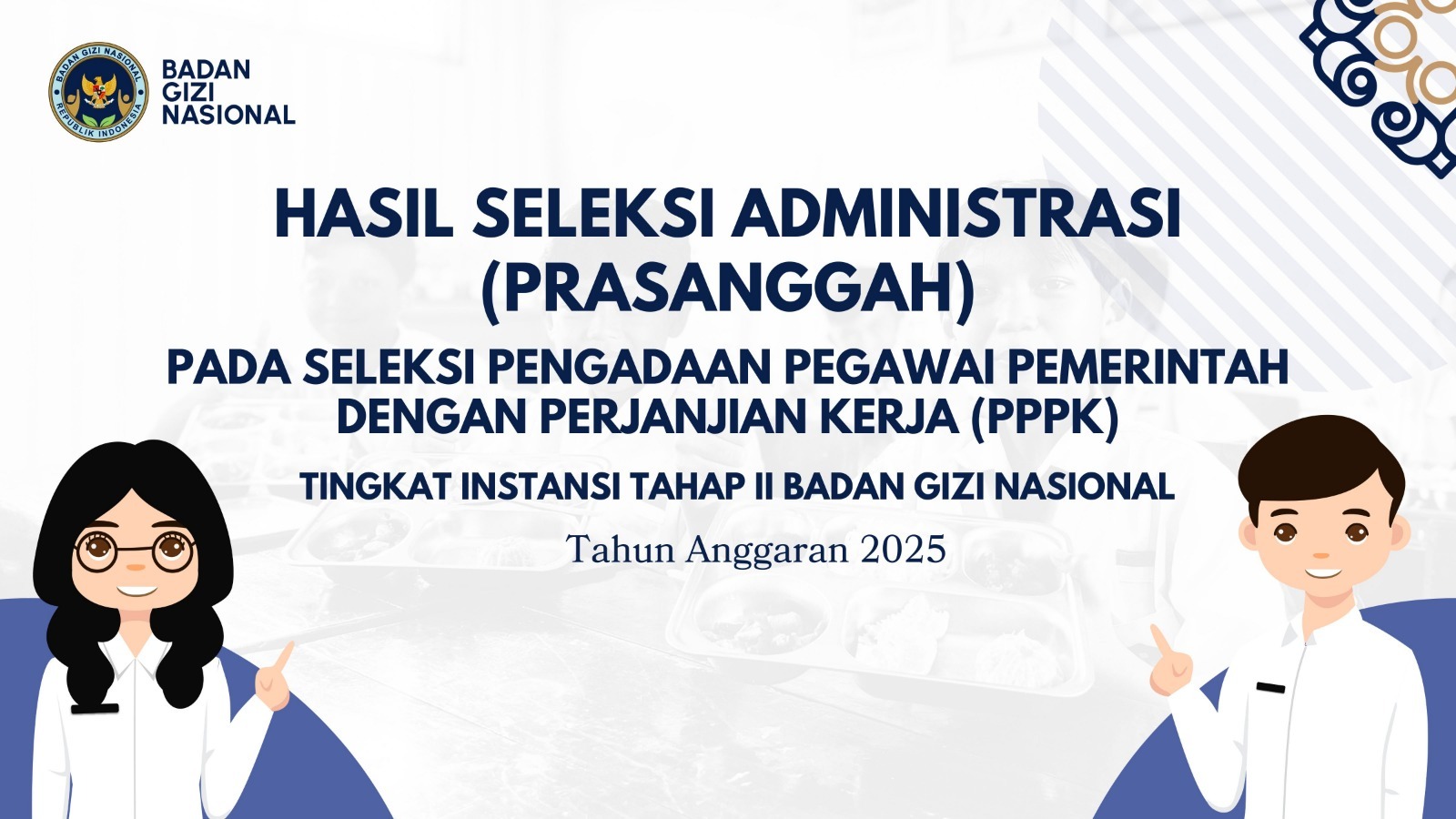 Hasil Seleksi Administrasi (Prasanggah) pada Seleksi Pengadaan Pegawai Pemerintah dengan Perjanjian Kerja (PPPK) Tingkat Instansi Tahap II Badan Gizi Nasional Pidie Tahun Anggaran 2025